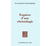 Esquisse d'une christologie Wolfhart Pannenberg (Auteur)