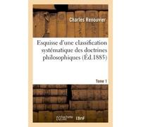 Esquisse d'une classification systématique des doctrines philosophiques – Hachette Livre