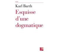 Esquisse d'une dogmatique - Karl Barth - Labor Et Fides - broché - Essai