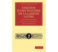Esquisse D'une Histoire De La Langue Latine