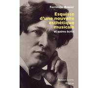 Esquisse d'une nouvelle esthétique musicale et autres écrits - Ferruccio Busoni - Minerve - broché - Beau livre