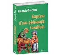Esquisse d'une pédagogie familiale
