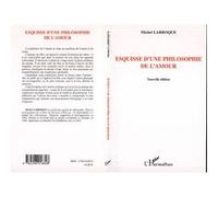 Michel Larroque – Esquisse d'une philosophie de l'amour – Édition revue et augmentée – Broché