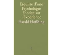 Esquisse d'une Psychologie Fondee sur l'Experience