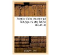Esquisse D'une Situation Qui Doit Gagner À Étre Définie