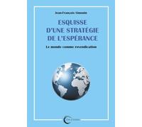 Esquisse d'une stratégie de l'espérance : Le monde comme revendication
