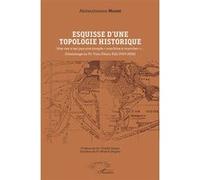 Esquisse D'une Topologie Historique - Une Rue N'est Pas Une Simple "Machine À Marcher"... (Hommage Au Pr Yoro Khary Fall, 1949-2016)