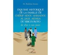 Esquisse Historique De La Famille De Chérif Sidou Ahmadou Al Jalil Aidara De Sibicouroto, De 1820 À Nos Jours