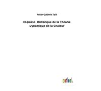 Esquisse historique de la théorie dynamique de la chaleur – outlook Verlagsgesellschaft mbH