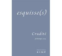 Esquisse(s) n°14 La crudite - Antoine Nastasi - Kime - broché - Revue