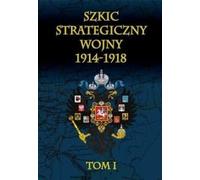 Esquisse stratégique de la guerre 1914-1918 Volume 1