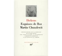 Dickens – Esquisses de Boz – Martin Chuzzlewit – Gallimard