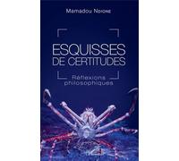 Esquisses De Certitudes - Réflexions Philosophiques