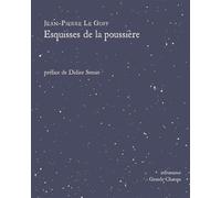 Esquisses de la poussière - Jean-Pierre Le Goff - Des Grands Champs - broché - Essai