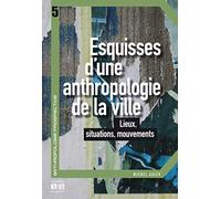 Esquisses d'une anthropologie de la ville