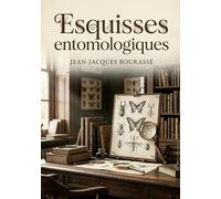 Esquisses entomologiques: Une exploration de l'histoire naturelle des insectes les plus remarquables, révélant la grandeur de la création à travers l'étude de l'entomologie.