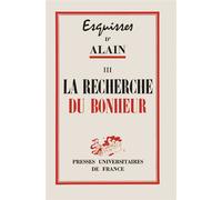 Esquisses D'alain - Tome 3, La Recherche Du Bonheur
