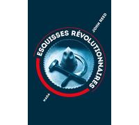 Esquisses révolutionnaires - John Reed - Nada - broché - Nouvelles