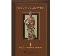 Esquisses sur l'Antiquité Vol. 1 L'Antiquité relue