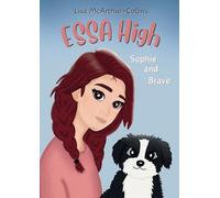 ESSA High: Sophie and Brave: A Book About Emotional Support Stuffed Animals for Kids with Autism, ADHD, and Anxiety