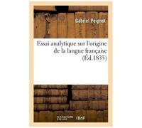 Essai Analytique Sur L'origine De La Langue Française