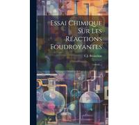Essai Chimique Sur Les Réactions Foudroyantes: (Extrait)...