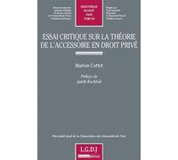 Essai critique sur la théorie de l'accessoire en droit privé Prix andré isoré de la chancellerie des universités de paris - Marion Cottet - Lgdj - broché - Etude