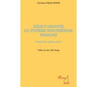 Essai d'analyse du système hypothétique français Perspective guillaumienne - Christiane Félicité Ewane - L'harmattan - broché - Essai