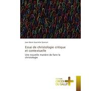 Essai de christologie critique et contextuelle Une nouvelle manière de faire la christologie - Jean-Marie Hyacinthe Quenum - Croix Du Salut - Poche - Essai