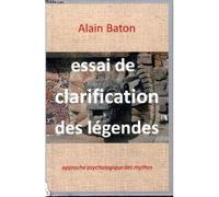 Essai De Clarification Des Légendes Approche Psychologique Des Mythes