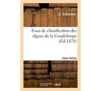 Essai de classification des algues de la Guadeloupe (2e édition) 2e edit - Schramm - Hachette Bnf - broché - Livre