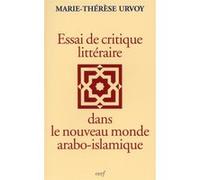 Essai de critique littéraire dans le nouveau monde arabo-islamique Marie-Thérèse Urvoy (Auteur)