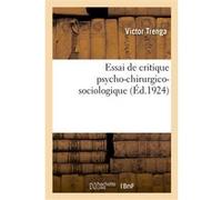 Essai de critique psycho-chirurgico-sociologique Victor Trenga (Auteur)