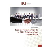 Essai de formalisation de la GRH: Création d'une structure RH - Al Ahrach Mounia - Universitaires Europeennes - broché - Livre