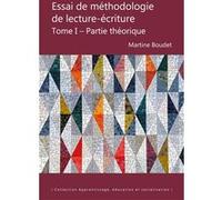 Essai de méthodologie de lecture-écriture: Tome I - Partie théorique