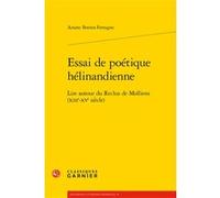 Essai de poétique hélinandienne Ariane Bottex-Ferragne (Auteur), Alvaro Barbieri (Collection dirigée par), Francis Gingras (Collection dirigée par), Giovanni Palumbo (Collection dirigée par), Richard 