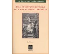 Essai De Poétique Historique Du Roman Au Dix-Huitième Siècle