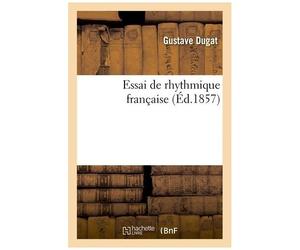 Essai De Rhythmique Française