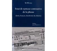 Essai De Syntaxe Contrastive De La Phrase (Latin, Fançais, Diachronie Du Chinois)