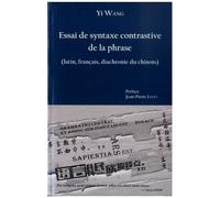 Essai De Syntaxe Contrastive De La Phrase (Latin, Fançais, Diachronie Du Chinois)