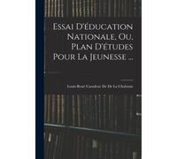 Essai D'éducation Nationale, Ou, Plan D'études Pour La Jeunesse ...