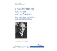 Essai d'épistémologie comparative chez Imré Lakatos: Pour une nouvelle interprétation de la rationalité scientifique