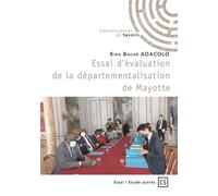 Essai d'évaluation de la départementalisation de Mayotte - Kira Bacar Adacolo - Publibook - broché - Essai