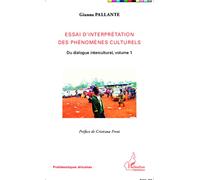 Essai d'interprétation des phénomènes culturels Du dialogue interculturel, volume 1 - Gianna Pallante - L'harmattan - broché - Essai