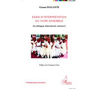 Essai d'interprétation du vivre ensemble Du dialogue interculturel, volume 2 - Gianna Pallante - L'harmattan - broché - Essai