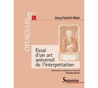 Essai d'un art universel de l'interprétation Georg Friedrich Meier (Auteur), Christian Berner (Auteur)