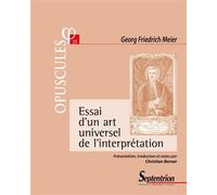 Essai d'un art universel de l'interprétation - Georg Friedrich Meier - Presses Universitaires Du Septen-Trion - broché - Essai