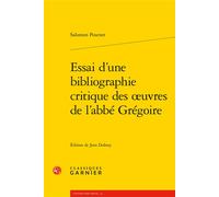 Essai d'une bibliographie critique des oeuvres de l'abbé Grégoire - Salomon Posener - Classiques Garnier - broché - Etude