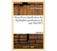 Essai D'une Classification Des Lépidoptères Producteurs De Soie - Fascicule 3