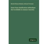 Essai d'une classification méthodique des trochilidés ou oiseaux-mouches